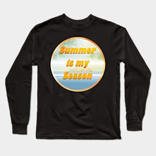 Summer is my Season Long Sleeve T-Shirt